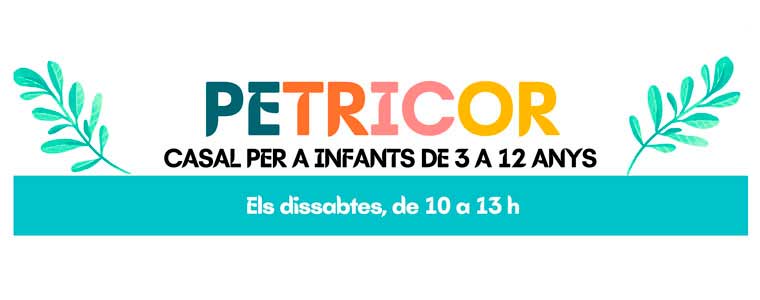 Casal Petricor per a infants de 3 a 12 anys